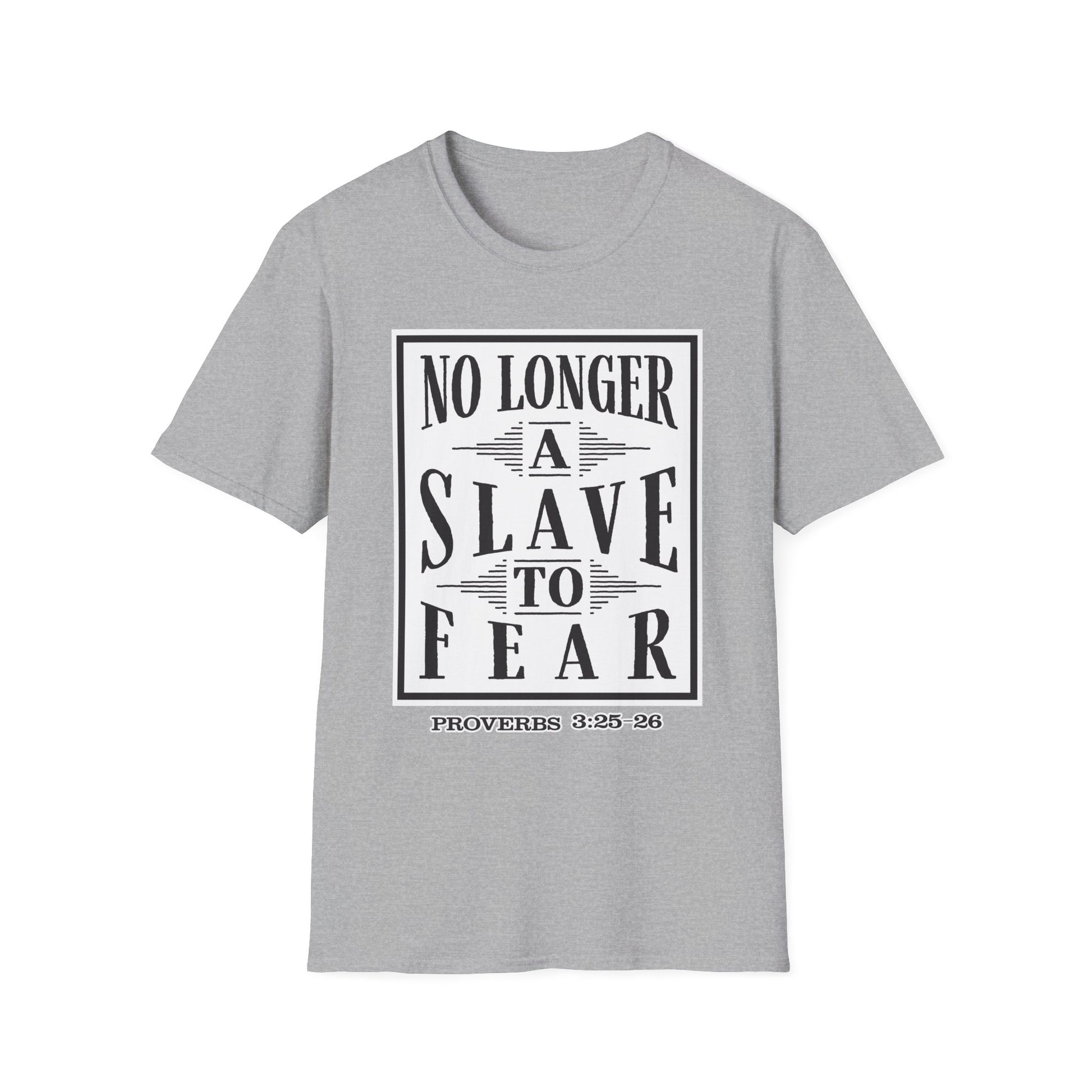 “No Longer a Slave to Fear” Christian T-Shirt – Proverbs 3:25–26 Scripture Tee – Edgy Faith-Based Apparel (Unisex)