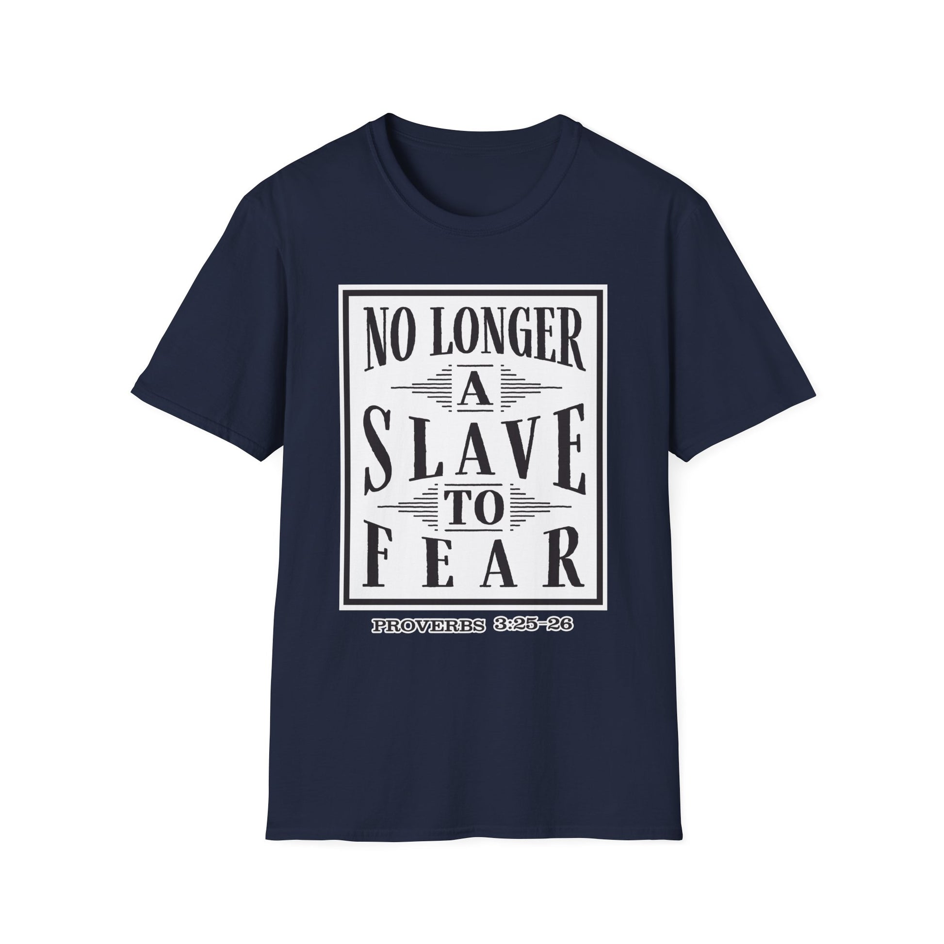 “No Longer a Slave to Fear” Christian T-Shirt – Proverbs 3:25–26 Scripture Tee – Edgy Faith-Based Apparel (Unisex)