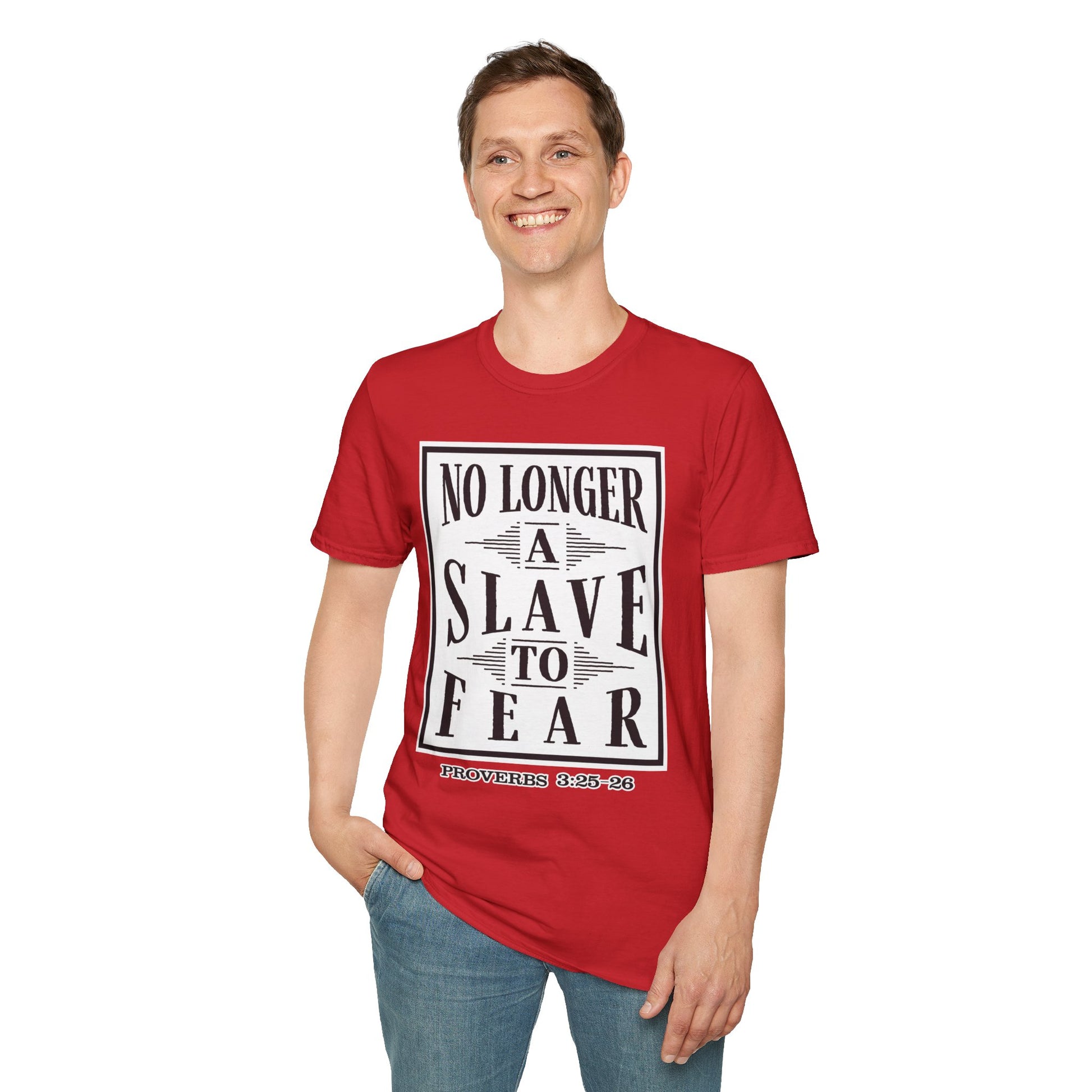 “No Longer a Slave to Fear” Christian T-Shirt – Proverbs 3:25–26 Scripture Tee – Edgy Faith-Based Apparel (Unisex)