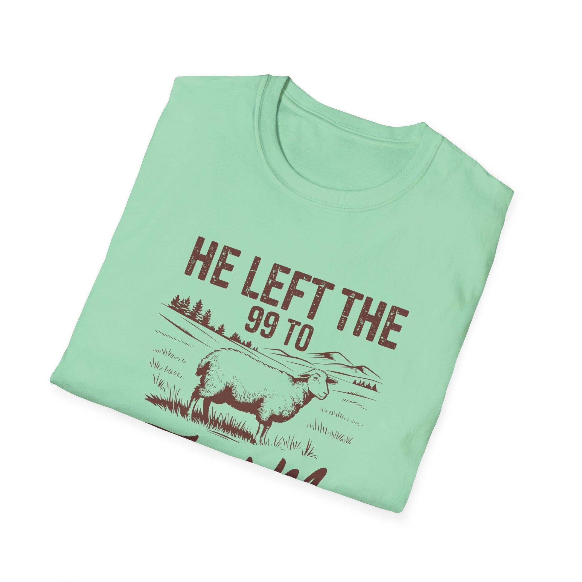 He Left the 99 to Find Me, Christian Inspirational Graphic T-Shirt, Softstyle Tee, Faith-Based Gift, Casual Wear, Scripture Shirt, Bible Verse Clothing