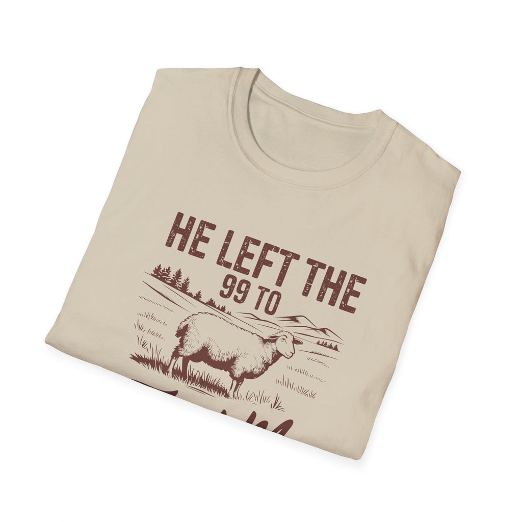 He Left the 99 to Find Me, Christian Inspirational Graphic T-Shirt, Softstyle Tee, Faith-Based Gift, Casual Wear, Scripture Shirt, Bible Verse Clothing