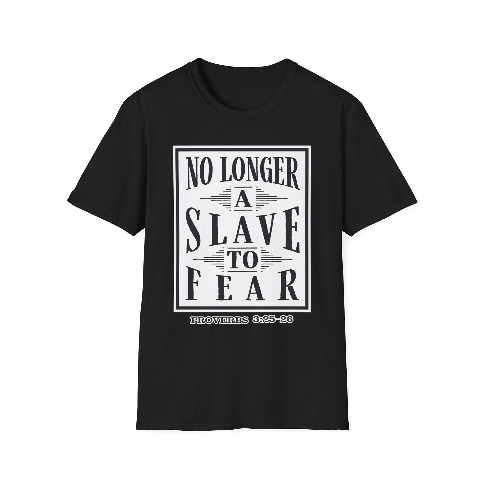 “No Longer a Slave to Fear” Christian T-Shirt – Proverbs 3:25–26 Scripture Tee – Edgy Faith-Based Apparel (Unisex)