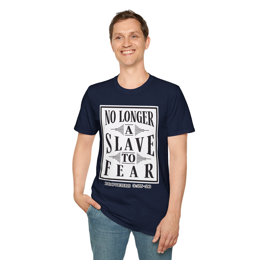 “No Longer a Slave to Fear” Christian T-Shirt – Proverbs 3:25–26 Scripture Tee – Edgy Faith-Based Apparel (Unisex)