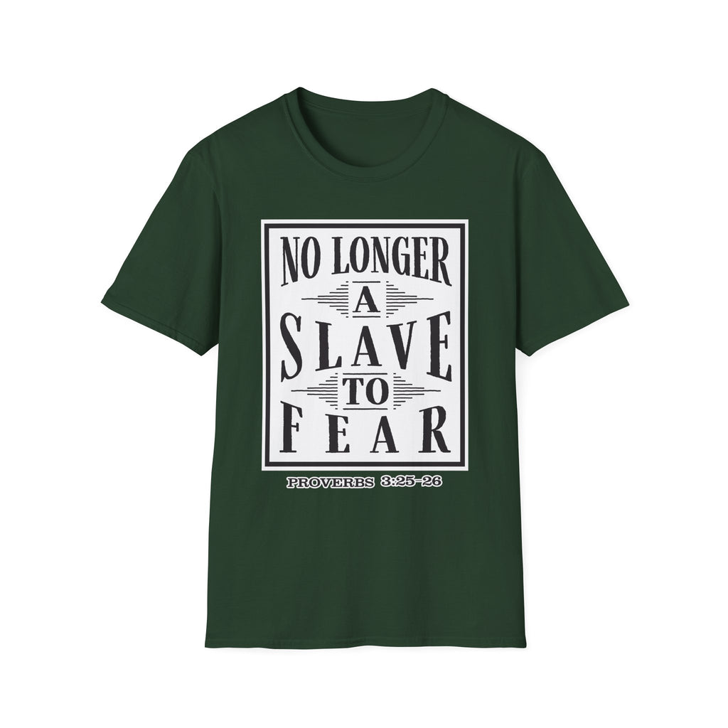 “No Longer a Slave to Fear” Christian T-Shirt – Proverbs 3:25–26 Scripture Tee – Edgy Faith-Based Apparel (Unisex)