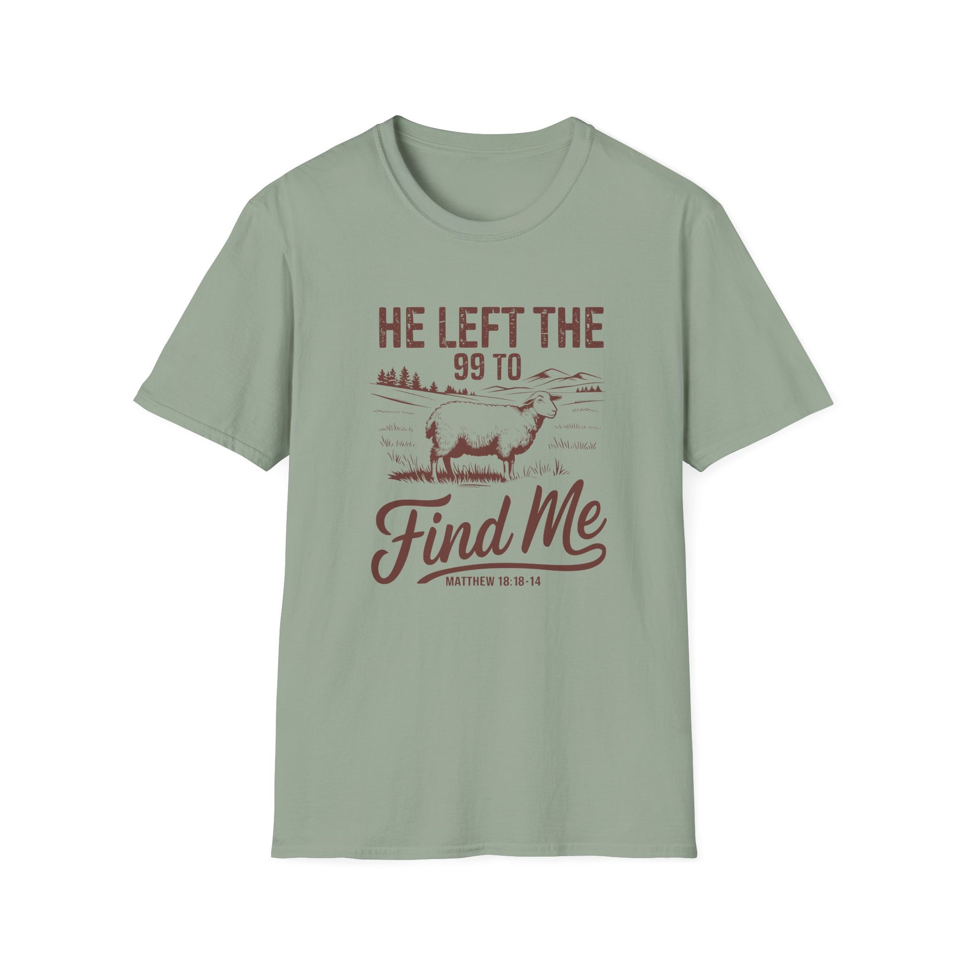 He Left the 99 to Find Me, Christian Inspirational Graphic T-Shirt, Softstyle Tee, Faith-Based Gift, Casual Wear, Scripture Shirt, Bible Verse Clothing